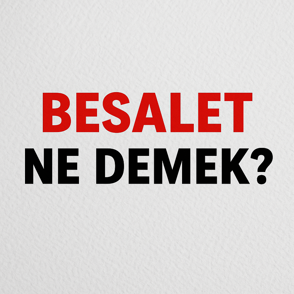 Besalet Ne Demek ?